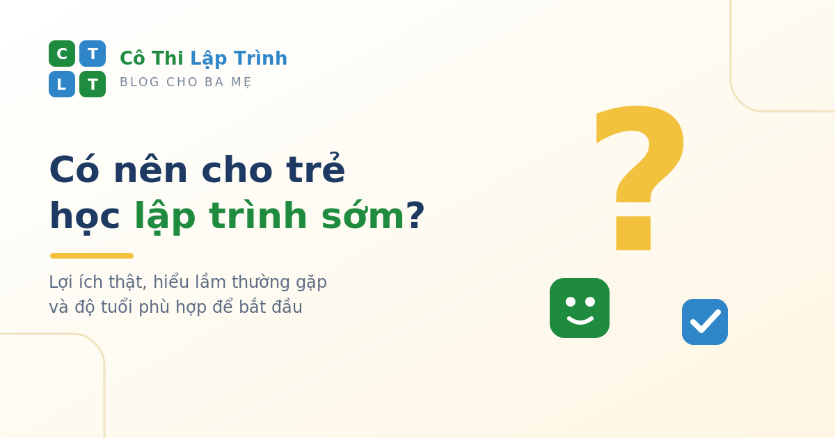 Có nên cho trẻ học lập trình sớm? Lợi ích, hiểu lầm và độ tuổi phù hợp